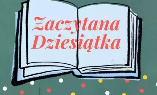 Plakat przedstawiający książkę i napis 'Zaczytana Dziesiątka'